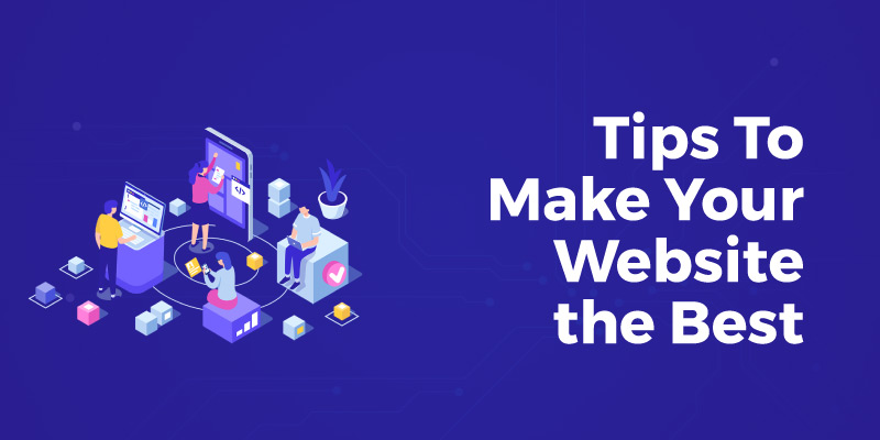 Tips To Make Your Website the Best